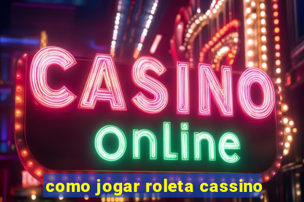 como jogar roleta cassino